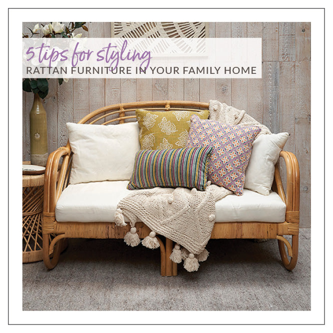 5 Tips For Styling Rattan Furniture In Your Family Home