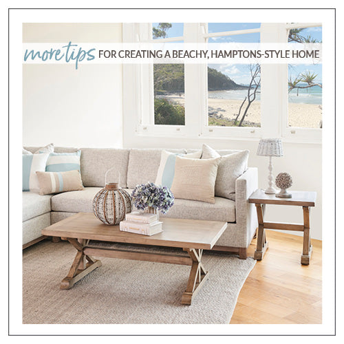 More Tips For Creating A Beachy, Hamptons-Style Home