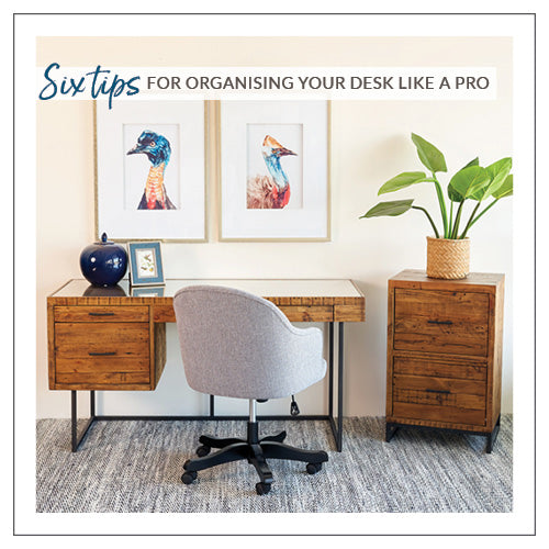 Six Tips For Organising Your Desk Like A Pro