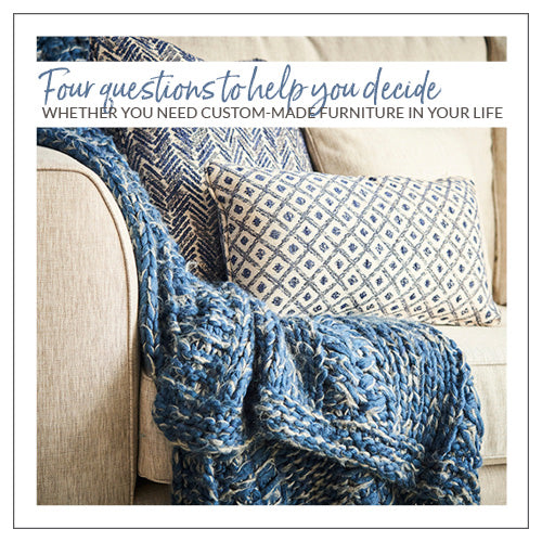 Four Questions To Help You Decide Whether You Need Custom-Made Furniture In Your Life