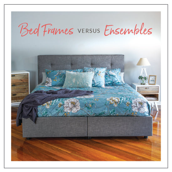 Bed Frames Versus Ensembles