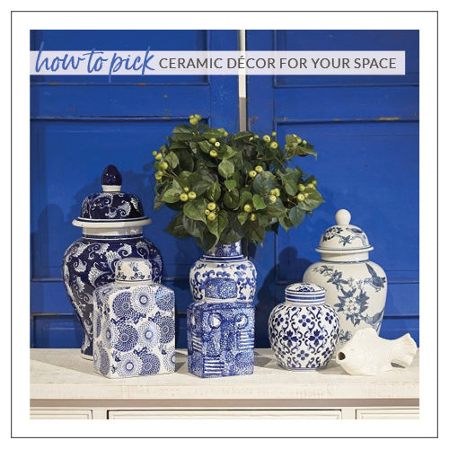 How To Pick Ceramic Décor For Your Space