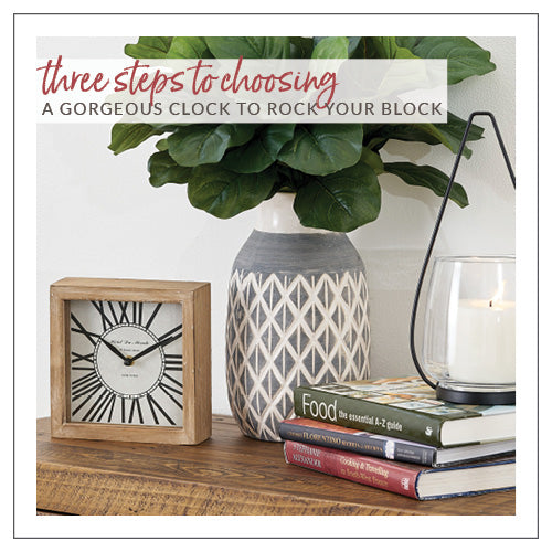 Three Steps To Choosing A Gorgeous Clock To Rock Your Block