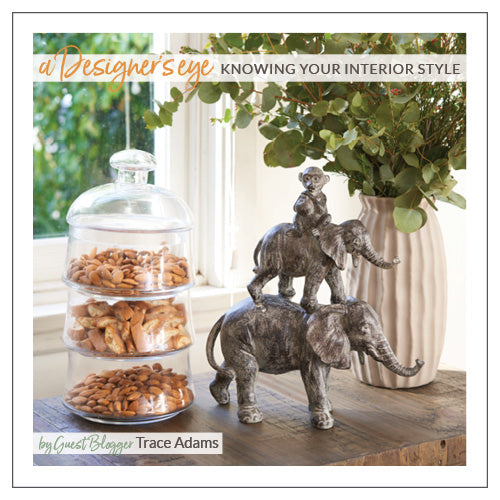 A Designer’s Eye: Knowing Your Interior Style