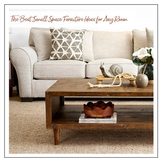 The Best Small Space Furniture Ideas for Any Room