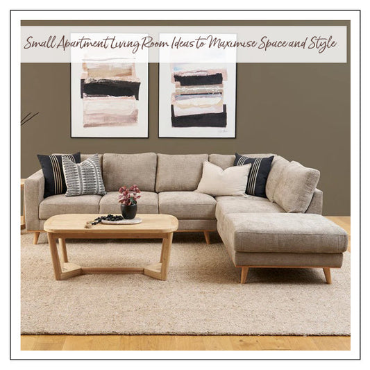 Small Apartment Living Room Ideas to Maximise Space and Style