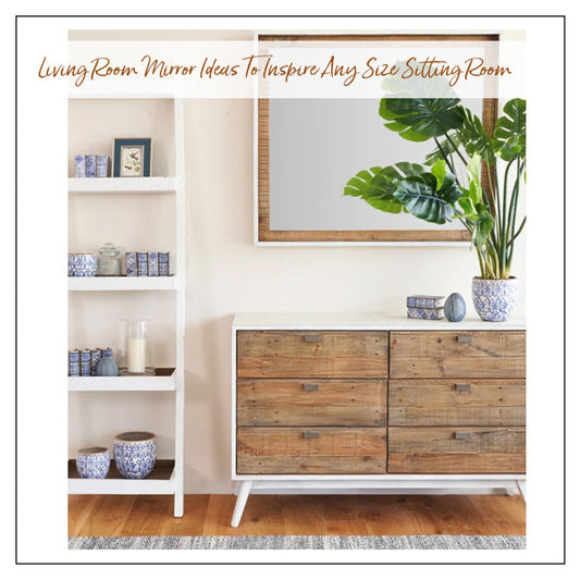 Living Room Mirror Ideas To Inspire Any Size Sitting Room
